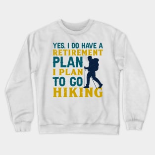 I plan to go hiking Crewneck Sweatshirt